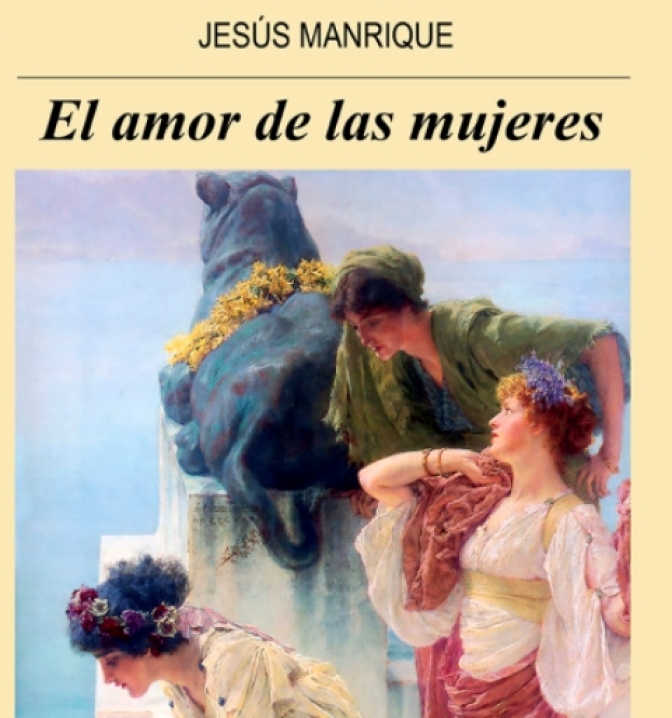 “El amor de las mujeres”, novela de Manrique, seleccionada en el II premio iberoamericano de narrativa planeta